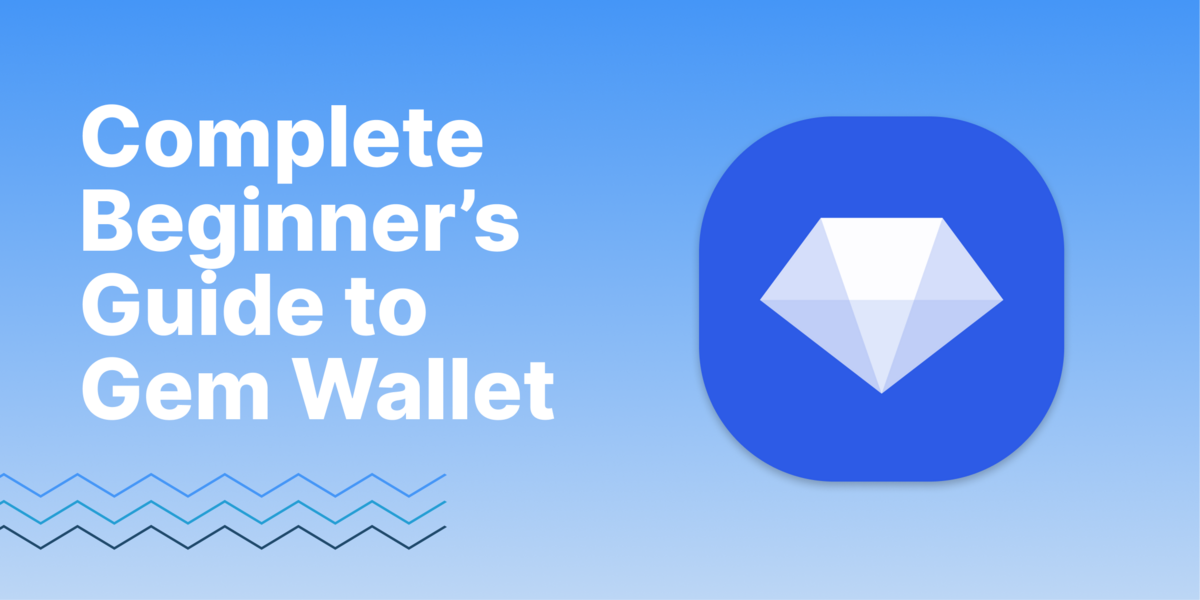 A Complete Beginner’s Guide to Gem Wallet