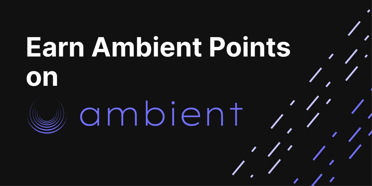Potential Ambient Airdrop: Guide On Earning Ambient Points
