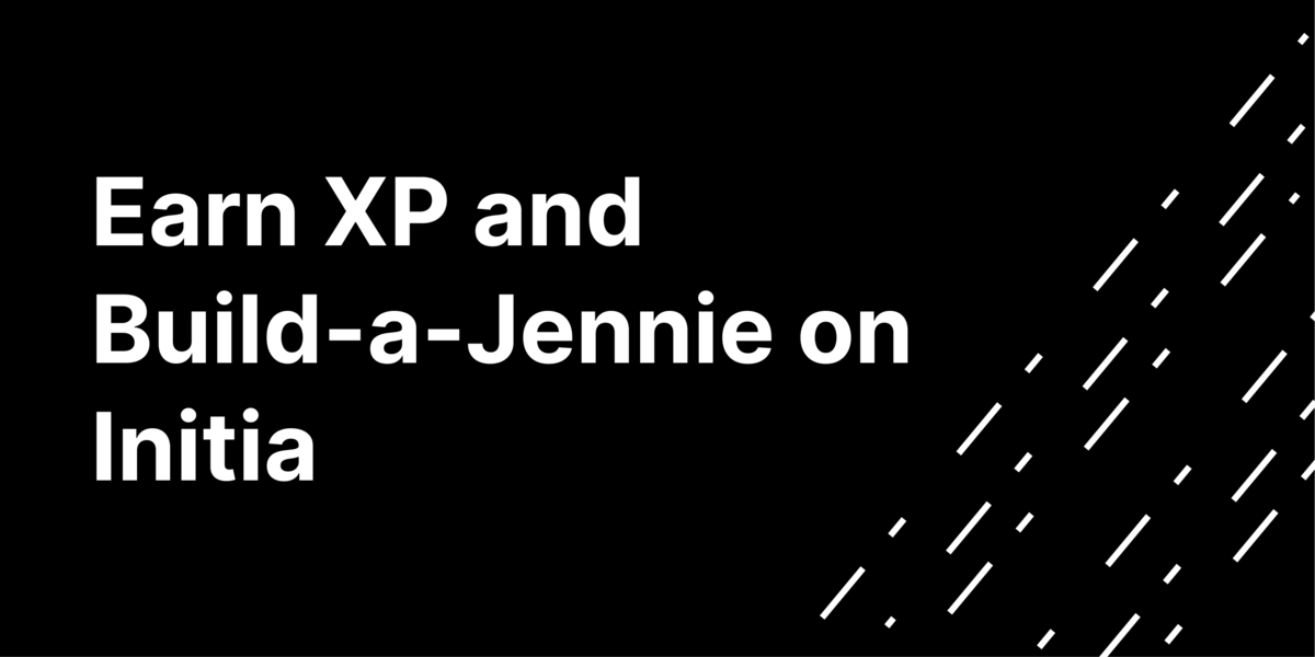 Potential Initia Airdrop: How to Earn XP and Build-Your-Jennie