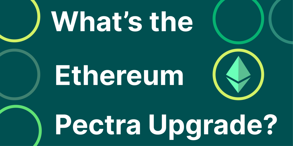 A Guide To Ethereum Pectra Upgrade