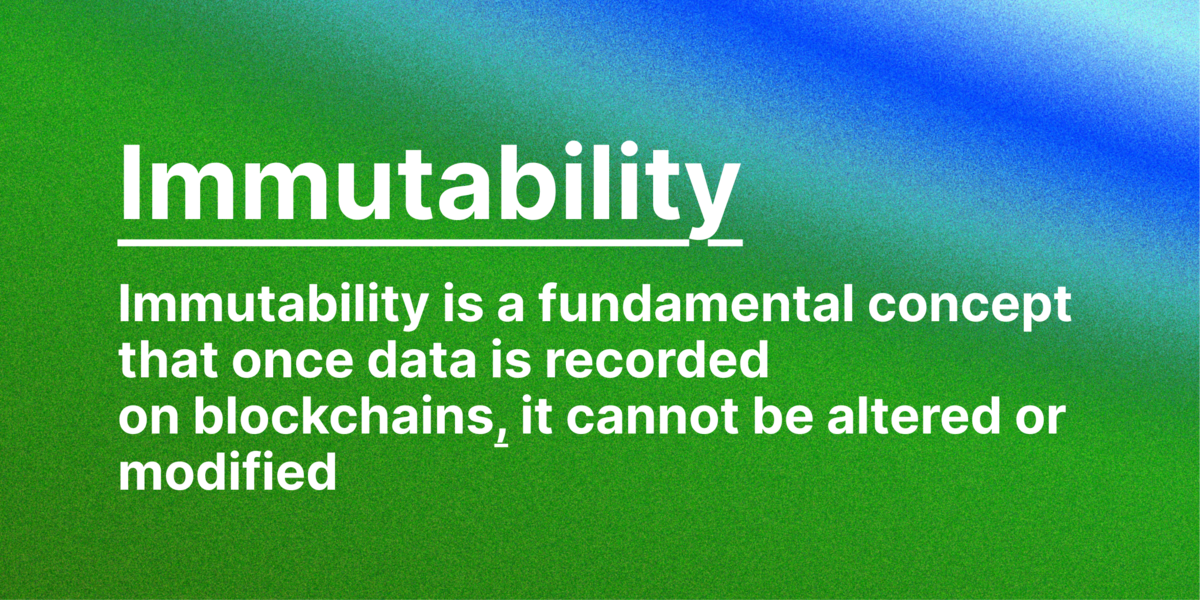 What Immutability in Blockchains Means, Their Effects, Benefits and More