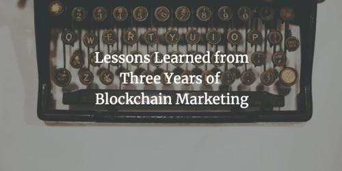 Lessons Learned from Three Years of Blockchain Marketing