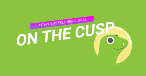 On The Cusp: CoinGecko’s Crypto Weekly Highlights