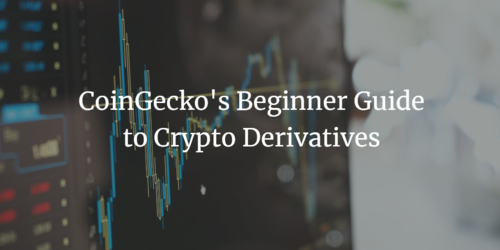 CoinGecko's Beginner Guide to Crypto Derivatives