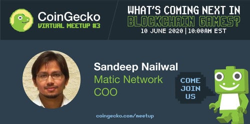 CoinGecko Virtual Meetup Featured Guest:  Sandeep Nailwal (Co-founder & COO of Matic Network)