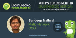CoinGecko Virtual Meetup Featured Guest: Sandeep Nailwal (Co-founder & COO of Matic Network)