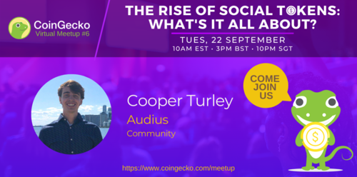 CoinGecko Virtual Meetup Featured Guest: Cooper Turley (Community Lead of Audius)