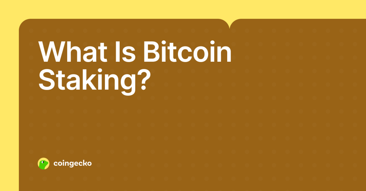 What Is Bitcoin Staking and How Does It Work?