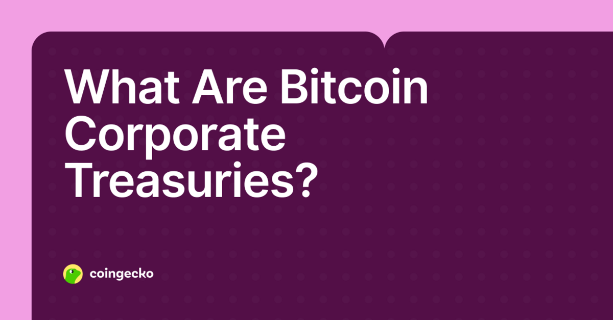What Are Corporate Bitcoin Treasuries, and Why Are They Trending in 2025?