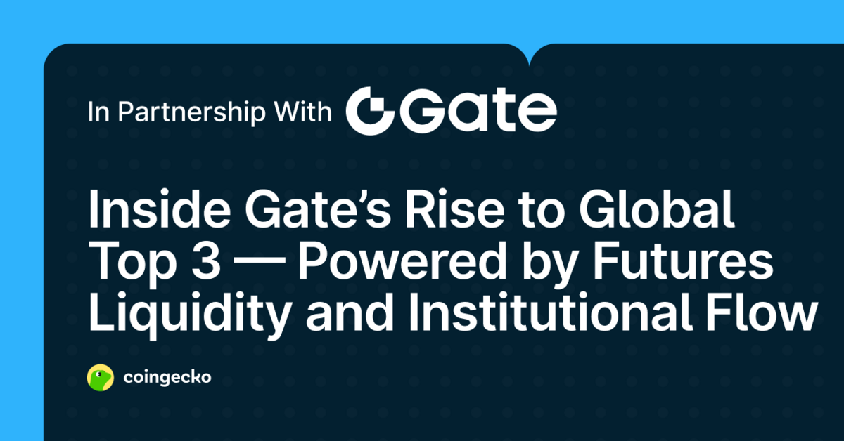 Inside Gate’s Rise to Global Top 3 — Powered by Futures Liquidity and Institutional Flow