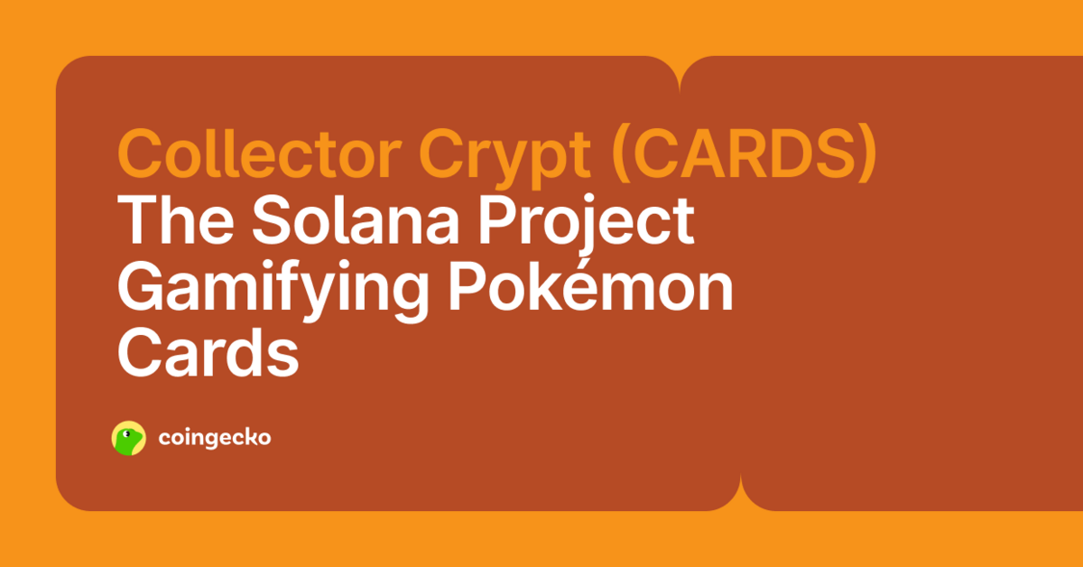 What Is Collector Crypt (CARDS)? The Solana Project Gamifying Pokémon Cards
