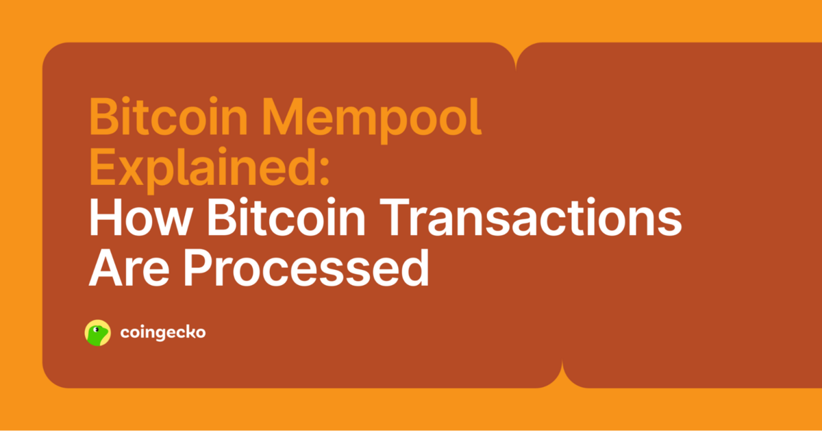 Bitcoin Mempool Explained: How Bitcoin Transactions Are Processed