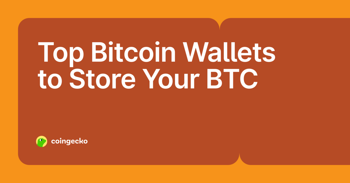Top 10 Bitcoin Wallets To Store Your BTC