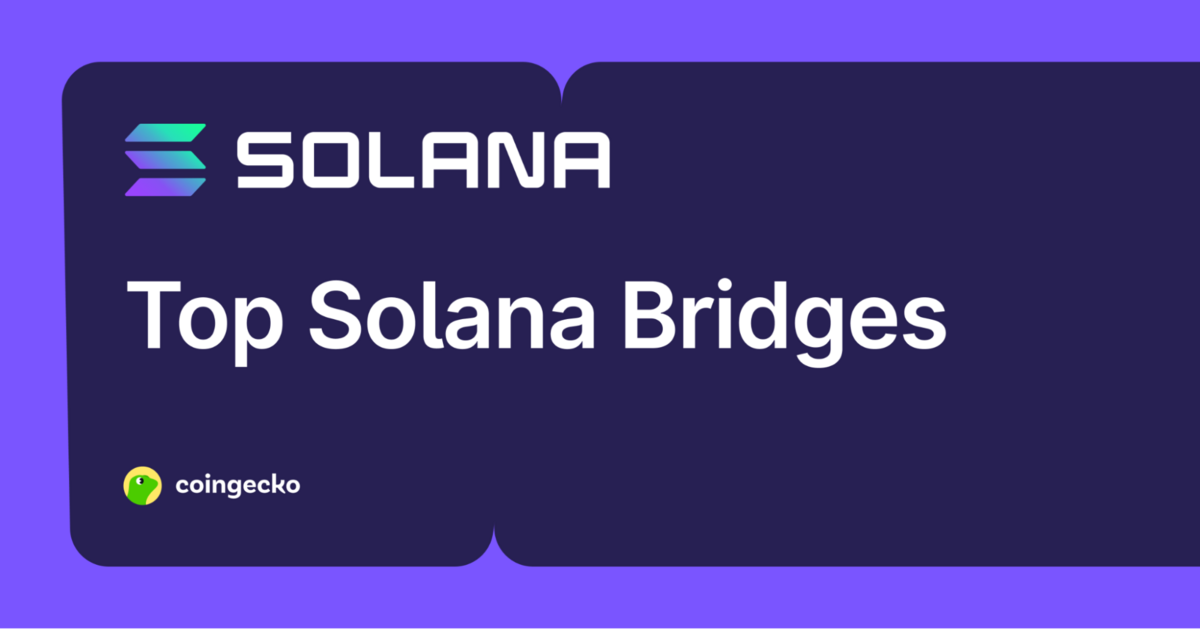 Top 5 Bridges to Solana: Your Guide to Bringing Assets to Solana