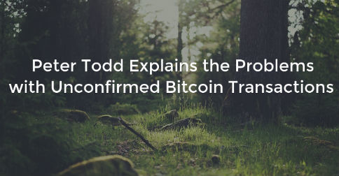 Peter Todd Explains the Problems with Unconfirmed Bitcoin Transactions