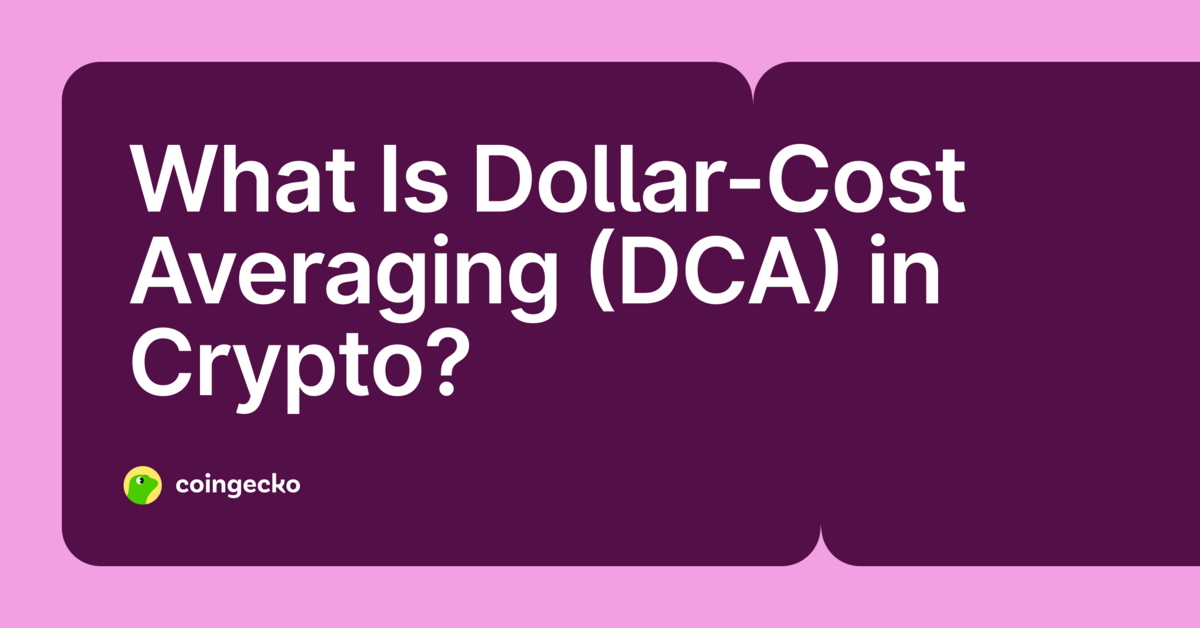 What Is Dollar-Cost Averaging (DCA) in Crypto?