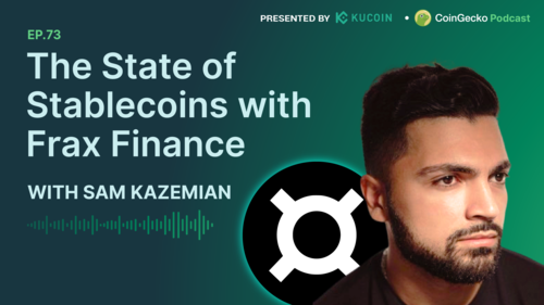 The State of Stablecoins with Frax Finance w/ Sam Kazemian - Ep.73 Podcast Notes