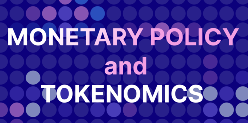 Monetary Policy and Tokenomics in Crypto