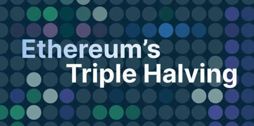 Understanding Ethereum's "Triple Halving"