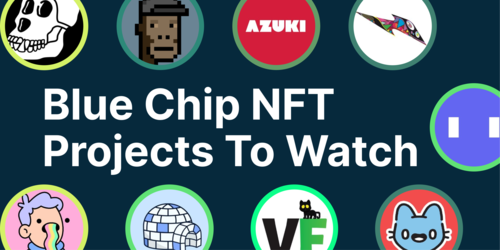 What is a Blue Chip NFT and 9 Blue Chip NFT Projects