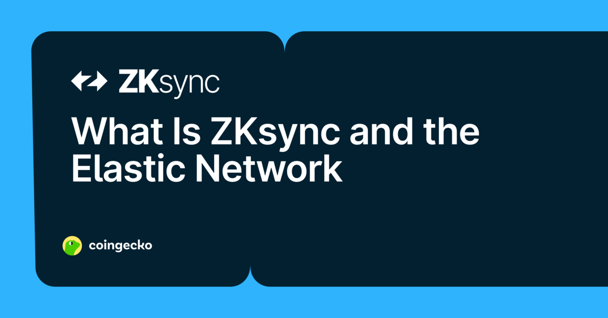 What Is ZKsync? The Zero-Knowledge Elastic Network