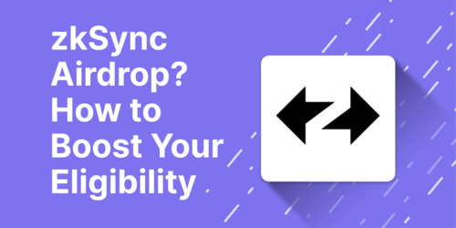 Potential zkSync Airdrop: How to Enhance Your Eligibility