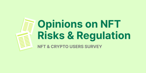 What NFT Holders Think of Risks & Regulation
