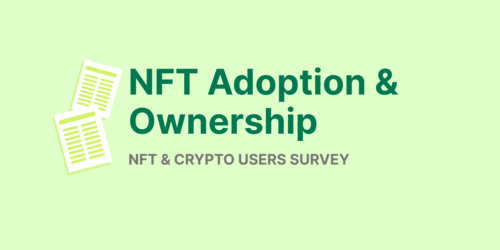 NFT Adoption: How Popular are NFTs among Crypto Holders?