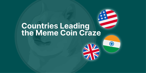 Top 10 Countries Leading the Meme Coin Craze in 2023