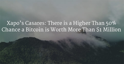 Xapo’s Casares: There is a Higher Than 50% Chance a Bitcoin is Worth More Than $1 Million