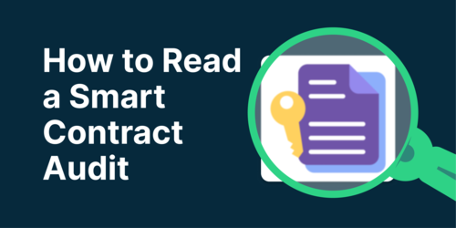 How to Read a Smart Contract Audit and Why It’s Important